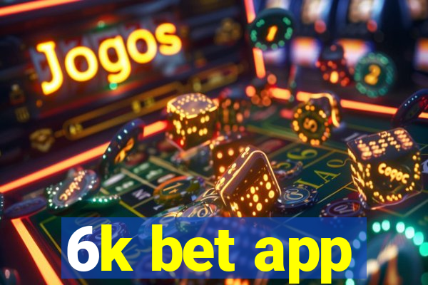 6k bet app